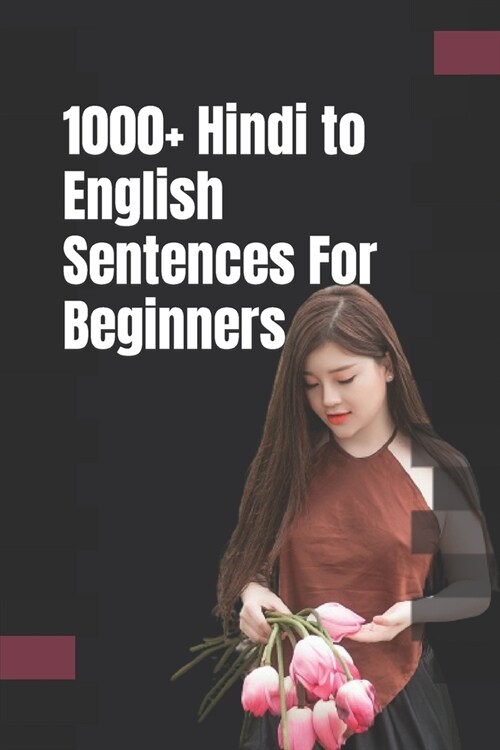 1000+ Hindi to English Sentences For Beginners (Paperback)