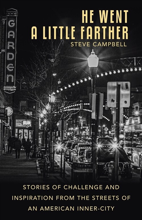 He Went a Little Farther: Stories of Challenge and Inspiration from the Streets of an American Inner-City (Paperback)