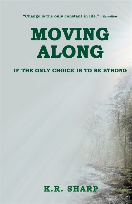 Moving Along: If the Only Choice Is To Be Strong (Paperback)