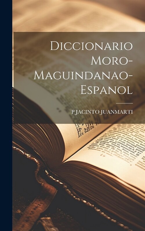 Diccionario Moro-Maguindanao-Espanol (Hardcover)