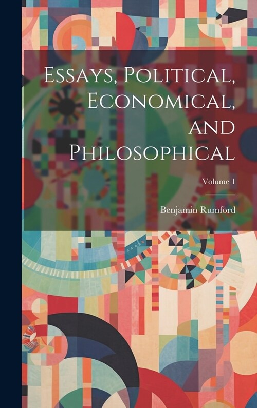 Essays, Political, Economical, and Philosophical; Volume 1 (Hardcover)