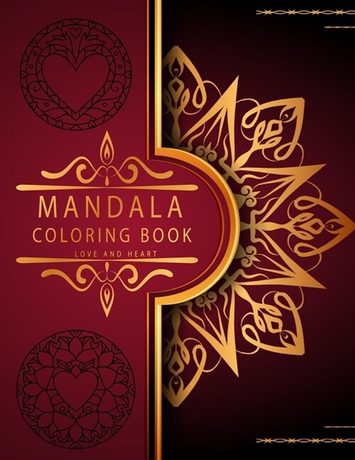 Mandala Coloring Book: Love And Heart - Romantic Luxury Mandalas - Stress Relieving Mandala Designs for Adults Relaxation - An emotional colo (Paperback)