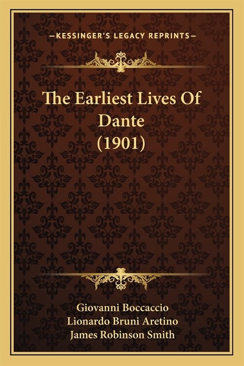 The Earliest Lives Of Dante (1901) (Paperback)