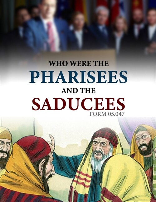 Who Were the Pharisees and the Saducees?: Form #05.047 (Paperback)
