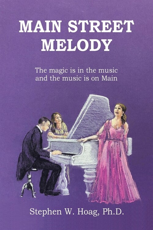 Main Street Melody: The magic is in the music and the music is on Main (Paperback)