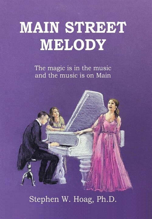 Main Street Melody: The magic is in the music and the music is on Main (Hardcover)