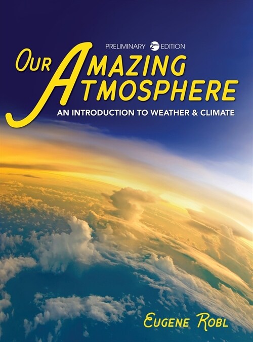 Our Amazing Atmosphere: An Introduction to Weather and Climate (Hardcover)