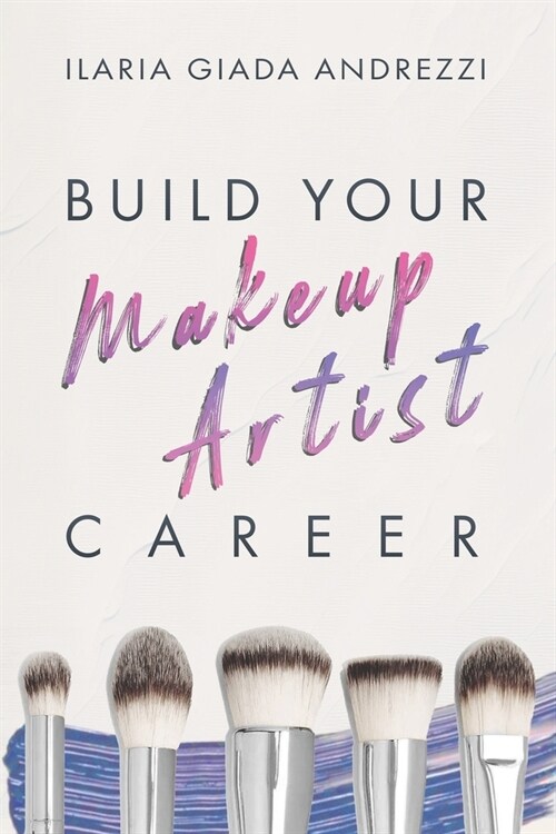 Build your Makeup Artist career (Paperback)