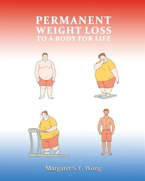 Permanent Weight Loss to a Body for Life (Paperback)