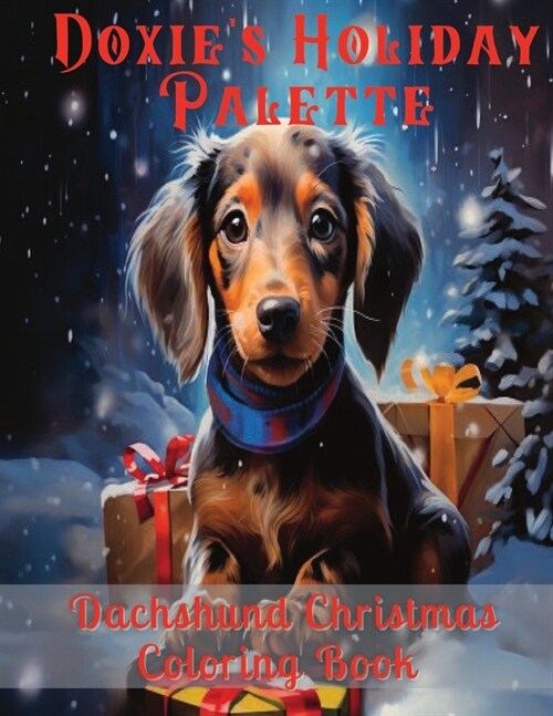 Doxies Holiday Palette: : Dachshund Christmas Coloring Book (Paperback)