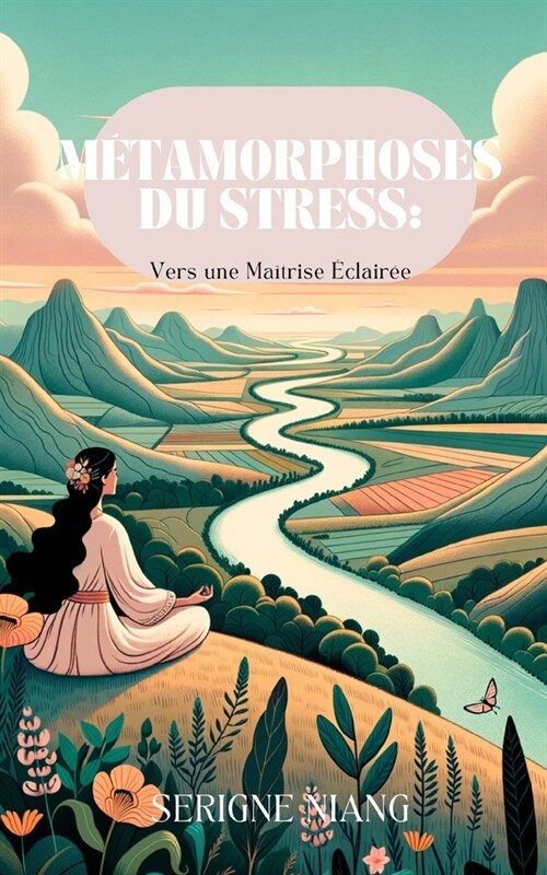 M?amorphoses du Stress: Vers une Ma?rise ?lair? (Paperback)