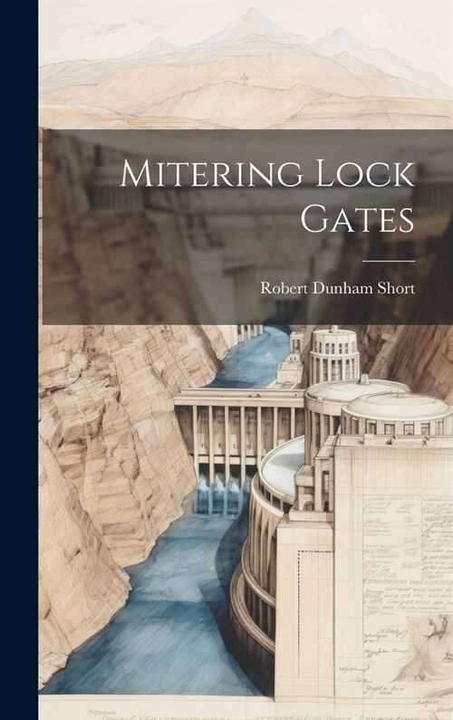 Mitering Lock Gates (Hardcover)