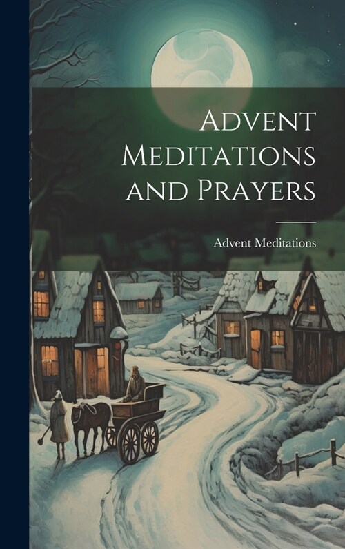 Advent Meditations and Prayers (Hardcover)