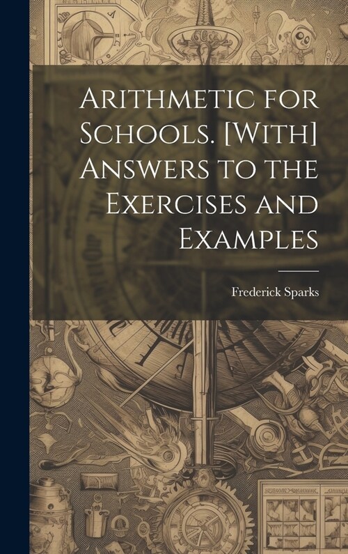 Arithmetic for Schools. [With] Answers to the Exercises and Examples (Hardcover)