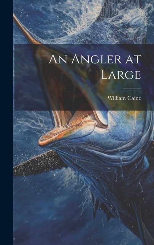 An Angler at Large (Hardcover)