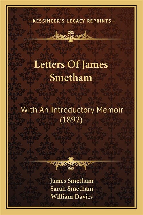 Letters Of James Smetham: With An Introductory Memoir (1892) (Paperback)