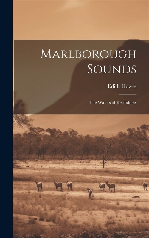 Marlborough Sounds: The Waters of Restfulness (Hardcover)