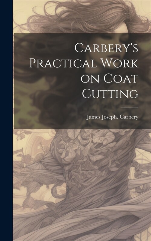 Carberys Practical Work on Coat Cutting (Hardcover)