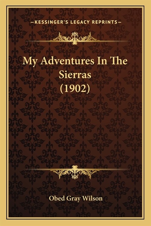 My Adventures In The Sierras (1902) (Paperback)