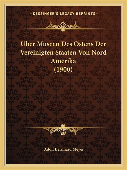 Uber Museen Des Ostens Der Vereinigten Staaten Von Nord Amerika (1900) (Paperback)