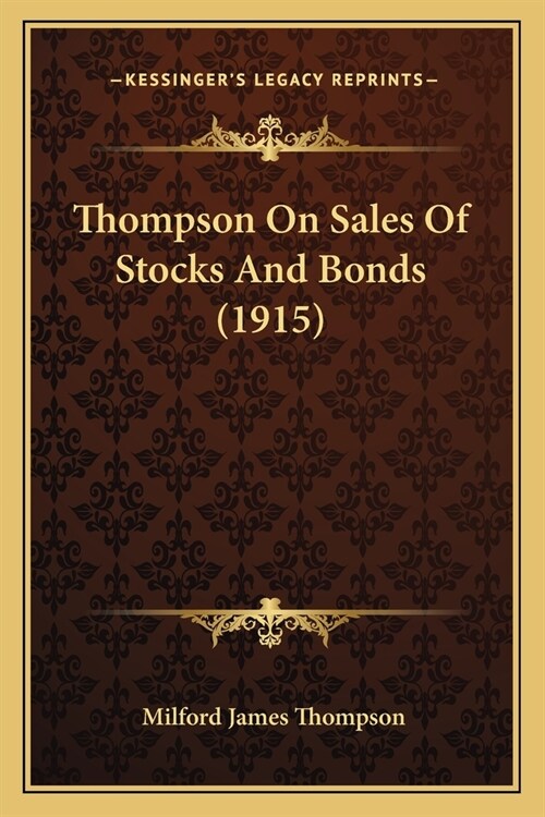 Thompson On Sales Of Stocks And Bonds (1915) (Paperback)
