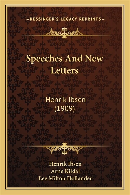 Speeches And New Letters: Henrik Ibsen (1909) (Paperback)