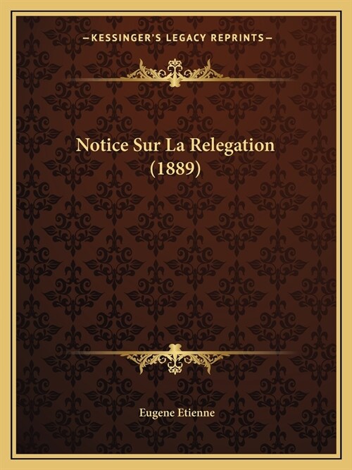 Notice Sur La Relegation (1889) (Paperback)