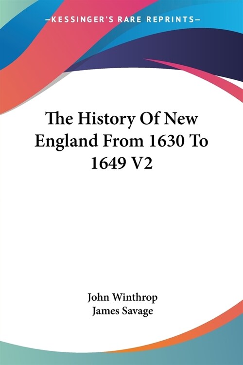The History Of New England From 1630 To 1649 V2 (Paperback)