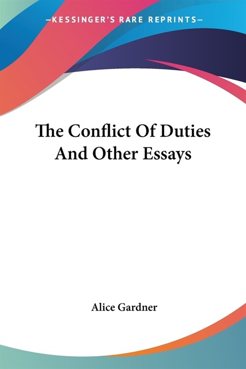 The Conflict Of Duties And Other Essays (Paperback)