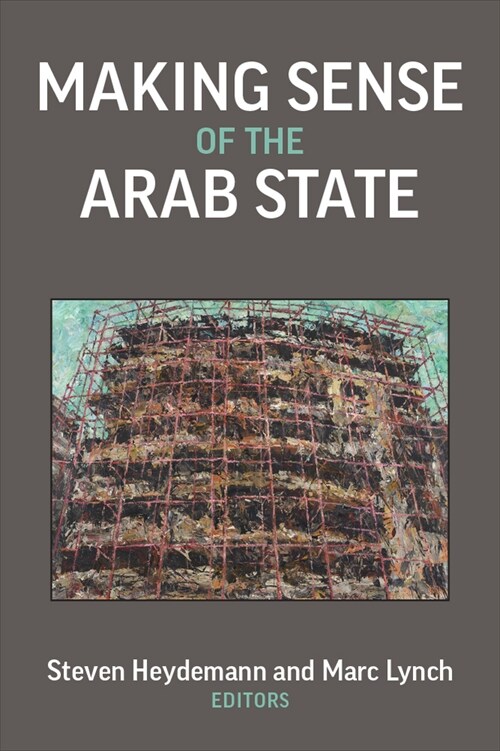 Making Sense of the Arab State (Paperback)