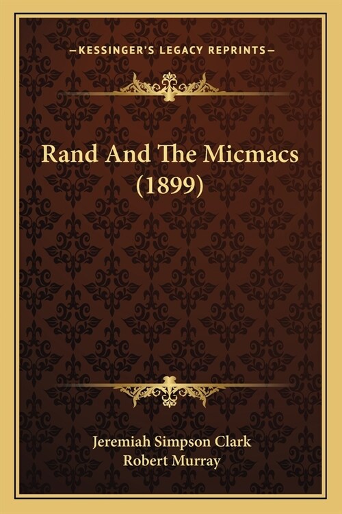 Rand And The Micmacs (1899) (Paperback)