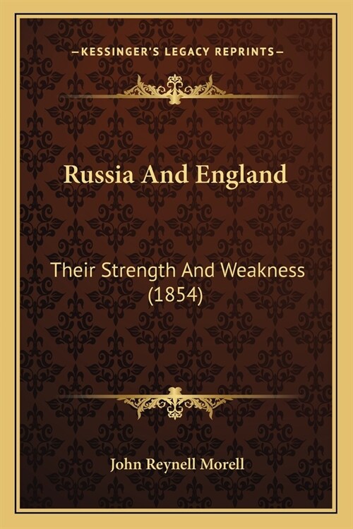 Russia And England: Their Strength And Weakness (1854) (Paperback)