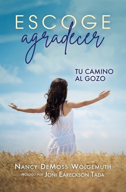 Escoge Agradecer: Tu Camino Al Gozo (Choosing Gratitude) (Paperback)