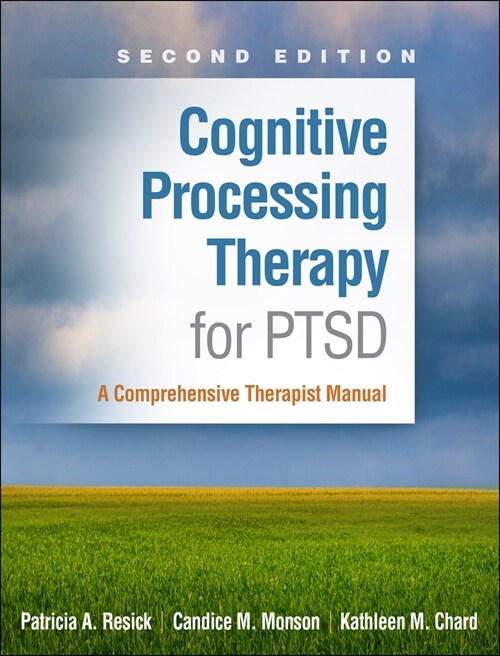 Cognitive Processing Therapy for Ptsd: A Comprehensive Therapist Manual (Paperback, 2)