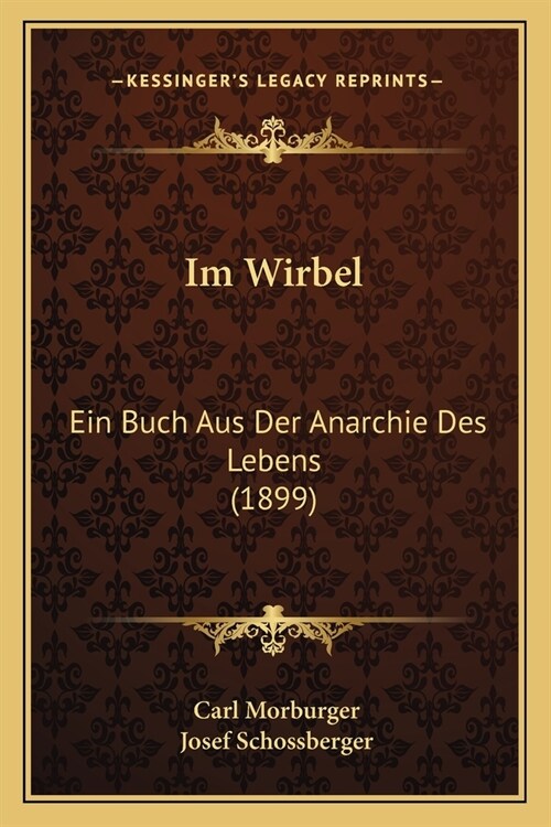 Im Wirbel: Ein Buch Aus Der Anarchie Des Lebens (1899) (Paperback)