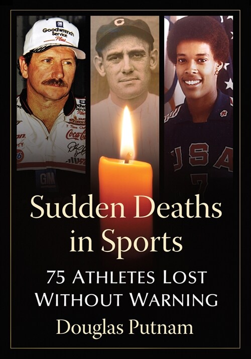 Sudden Deaths in Sports: 75 Athletes Lost Without Warning (Paperback)