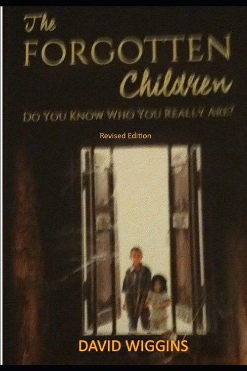 The Forgotten Children: Do you know who you really are? (Paperback)