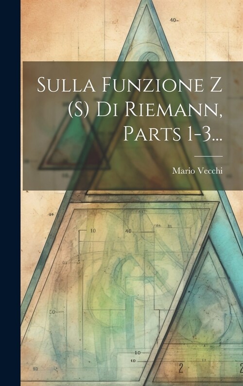 Sulla Funzione Z (s) Di Riemann, Parts 1-3... (Hardcover)