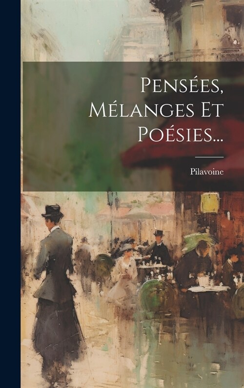 Pens?s, M?anges Et Po?ies... (Hardcover)