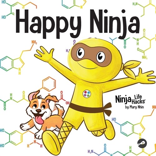 Happy Ninja: A Social, Emotional Book for Kids, Teens, and Adults About the Power of the Daily D.O.S.E. (Paperback)