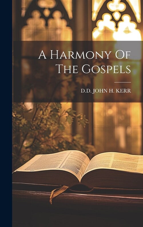 A Harmony Of The Gospels (Hardcover)