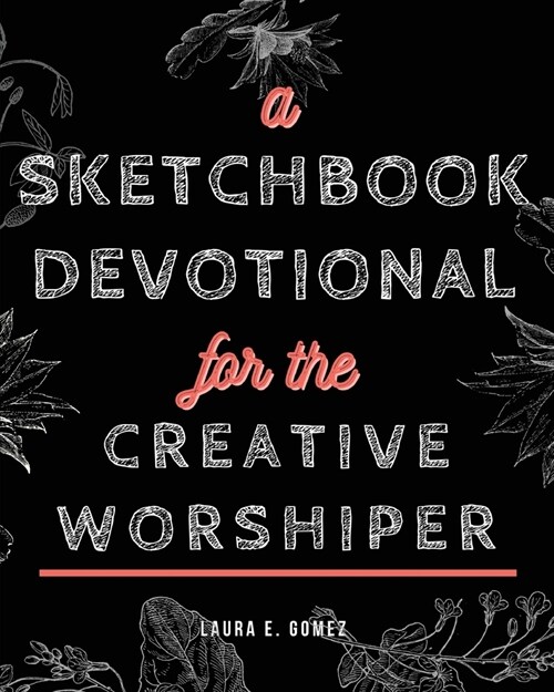 A Sketchbook Devotional for the Creative Worshiper (Paperback)