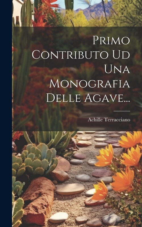 Primo Contributo Ud Una Monografia Delle Agave... (Hardcover)