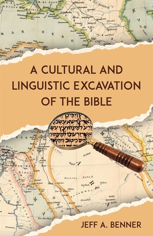 A Cultural and Linguistic Excavation of the Bible (Paperback)