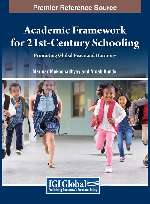 Academic Framework for 21st-Century Schooling: Promoting Global Peace and Harmony (Hardcover)