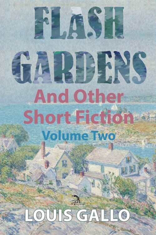 Flash Gardens, and Other Short Fiction: Volume Two (Paperback)