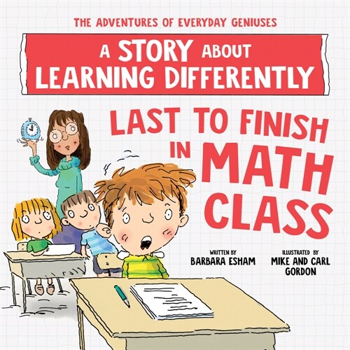 Last to Finish in Math Class: A Story about Learning Differently (Paperback)