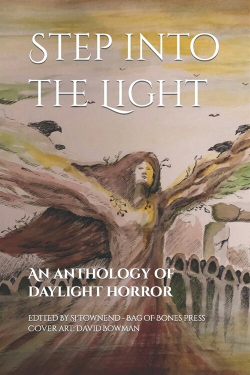 Step into the Light: An anthology of daylight horror (Paperback)