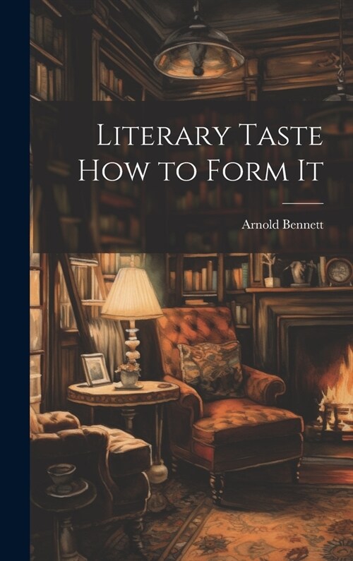 Literary Taste How to Form It (Hardcover)