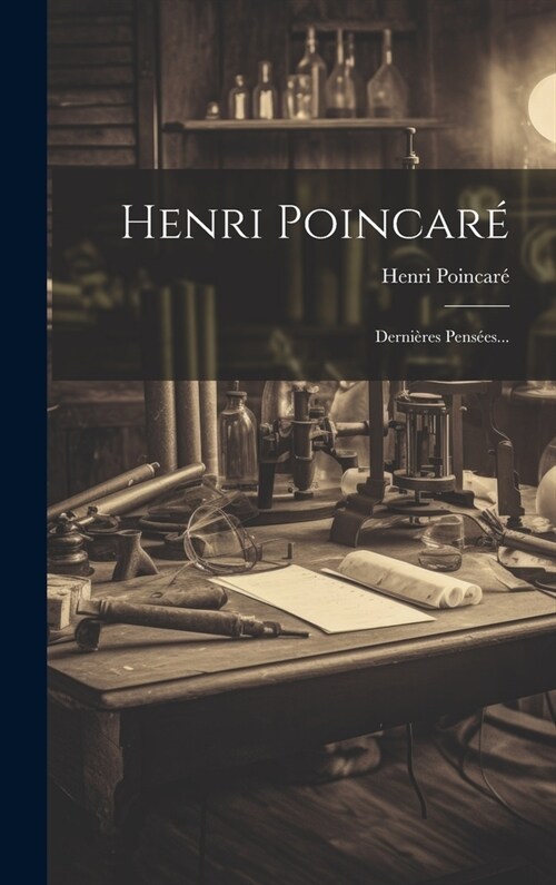 Henri Poincar? Derni?es Pens?s... (Hardcover)